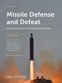 Cover: Missile Defense and Defeat - Centre for Strategic & International Studies,U.S.