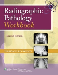 Abbildung von: Radiographic Pathology Workbook - WOLTERS KLUWER HEALTH