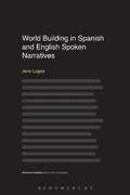 Cover: World Building in Spanish and English Spoken Narratives - Bloomsbury Academic