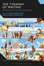 Cover: The Tyranny of Writing - Bloomsbury Academic