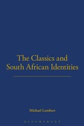 Cover: The Classics and South African Identities - Bloomsbury Academic