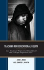 Cover: Teaching for Educational Equity - Rowman & Littlefield Publishers