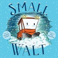 Cover: Small Walt - Paula Wiseman Books