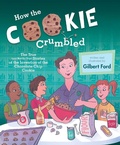 Cover: How the Cookie Crumbled - Atheneum Books for Young Readers