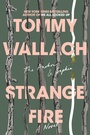 Cover: Strange Fire - Simon & Schuster Books for Young Readers