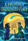 Cover: A Properly Unhaunted Place - Margaret K. McElderry Books
