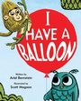 Cover: I Have a Balloon - Paula Wiseman Books