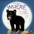 Cover: Where, Oh Where, Is Baby Bear? - Beach Lane Books