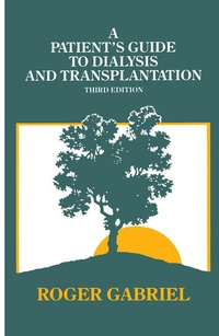 Enlarge image Cover: A Patient's Guide to Dialysis and Transplantation - Kluwer Academic Publishers