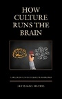 Cover: How Culture Runs the Brain - Lexington Books
