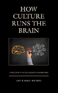 Enlarge image Cover: How Culture Runs the Brain - Lexington Books