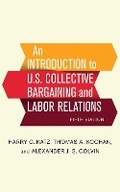 Cover: An Introduction to U.S. Collective Bargaining and Labor Relations - ILR Press