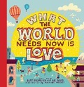Cover: What the World Needs Now Is Love - Penguin Workshop