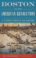 Cover: Boston in the American Revolution - History Press Library Editions