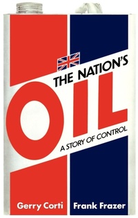 Bild: The Nation's Oil: A Story of Control - Graham & Trotman Ltd