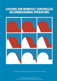 Enlarge image Cover: Systems for Remotely Controlled Decommissioning Operations - Kluwer Academic Publishers