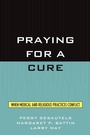 Cover: Praying for a Cure - Rowman & Littlefield Publishers