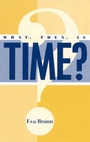 Cover: What, Then, Is Time? - Rowman & Littlefield