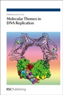 Cover: Molecular Themes in DNA Replication - Royal Society of Chemistry