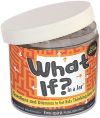 Enlarge image Cover: What If? In a Jar (R) - Free Spirit Publishing Inc.,U.S.