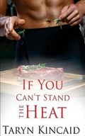 Cover: If You Can't Stand the Heat - Decadent Publishing