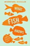 Cover: What a Fish Knows - Oneworld Publications