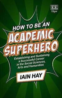 Enlarge image Cover: How to be an Academic Superhero - Edward Elgar Publishing