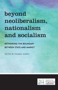 Cover: Beyond Neoliberalism, Nationalism and Socialism - Policy Network, London