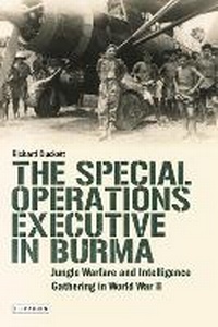 Enlarge image Cover: The Special Operations Executive (SOE) in Burma - Bloomsbury Academic
