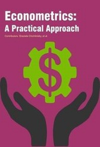 Enlarge image Cover: Econometrics: A Practical Approach - Koros Press Limited
