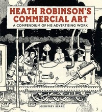 Abbildung von: Heath Robinson's Commercial Art: A Compendium of His Advertising Work 2017 - Lund Humphries Publishers Ltd