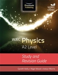 Cover: WJEC Physics for A2 Level: Study and Revision Guide - Illuminate Publishing