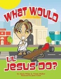 Cover: What Would Lil' Jesus Do? - Mocy Publishing