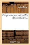 Cover: CE Que Mes Yeux Ont Vu 50E ?dition - Hachette Livre - Bnf