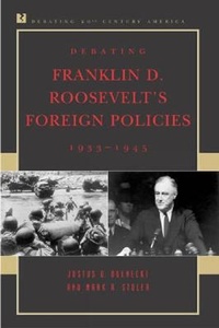 Abbildung von: Debating Franklin D. Roosevelt's Foreign Policies, 1933-1945 - Rowman & Littlefield