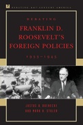 Cover: Debating Franklin D. Roosevelt's Foreign Policies, 1933-1945 - Rowman & Littlefield Publishers