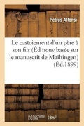 Cover: Le Castoiement d'Un Pere A Son Fils Edition Nouvelle Basee Sur Le Manuscrit de Maihingen - Hachette Livre - Bnf