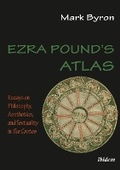 Cover: Ezra Pound's Atlas - Essays on Philosophy, Aesthetics, and Textuality in The Cantos - ibidem