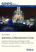 Cover: Joining a Prestigious Club - Cooperation with Europarties and Its Impact on Party Development in Georgia, Moldova, and Ukraine 2004-2015 - ibidem