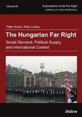 Cover: The Hungarian Far Right - Social Demand, Political Supply, and International Context - ibidem