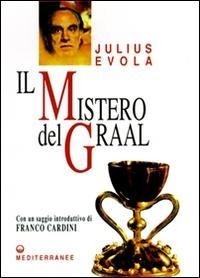 Abbildung von: Il mistero del Graal - Opere di Julius Evola;Edizioni Mediterranee