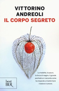 Abbildung von: Il corpo segreto - BUR Best BUR;Rizzoli