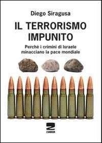 Abbildung von: Il terrorismo impunito. Perché i crimini di Israele minacciano la pace mondiale - Zambon Editore