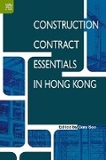 Cover: Construction Contract Essentials in Hong Kong - Hong Kong University Press