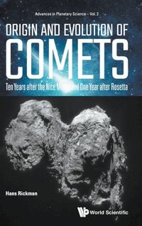 Enlarge image Cover: Origin And Evolution Of Comets: Ten Years After The Nice Model And One Year After Rosetta - World Scientific Publishing Co Pte Ltd
