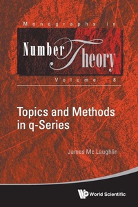 Enlarge image Cover: Topics And Methods In Q-series - World Scientific Publishing Co Pte Ltd