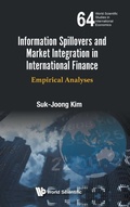 Cover: Information Spillovers And Market Integration In International Finance: Empirical Analyses - World Scientific Publishing Co Pte Ltd