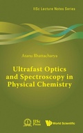 Cover: Ultrafast Optics And Spectroscopy In Physical Chemistry - World Scientific Publishing Co Pte Ltd