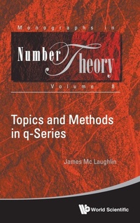 Enlarge image Cover: Topics And Methods In Q-series - World Scientific Publishing Co Pte Ltd