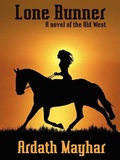 Cover: Lone Runner: A Novel of the Old West - Wildside Press